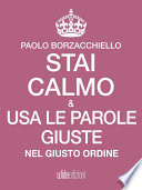 Stai calmo e usa le parole giuste nel giusto ordine cover